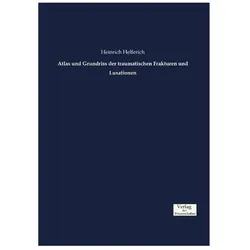 Atlas und Grundriss der traumatischen Frakturen und Luxationen, Fachbücher von Heinrich Helferich