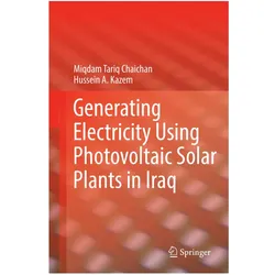 Generating Electricity Using Photovoltaic Solar Plants in Iraq, Fachbücher von Miqdam Tariq Chaichan, Hussein A Kazem