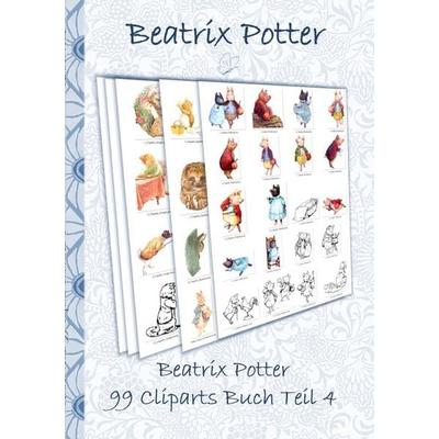 Beatrix Potter 99 Cliparts Buch Teil 4 ( Peter Hase ), Taschenbuch von Beatrix Potter,Elizabeth M. Potter, BoD – Books on Demand, 978-3-7528-6607-0