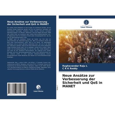 Neue Ansätze zur Verbesserung der Sicherheit und QoS in MANET, Taschenbuch von Raghavendar Raju L.,C. R. K. Reddy, Verlag Unser Wissen,