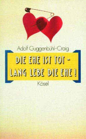 Adolf Guggenbuhl-Craig - Die Ehe ist tot - lang lebe die Ehe! - Preis vom 30.09.2026 09:01:18 h