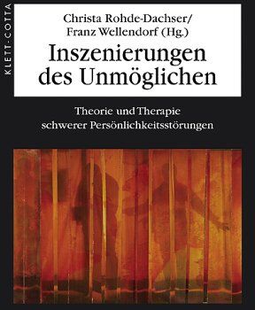 Christa Rohde-Dachser - Inszenierungen des Unmöglichen: Theorie und Therapie schwerer Persönlichkeitsstörungen - Preis vom 09.10.2026 07:28:09 h