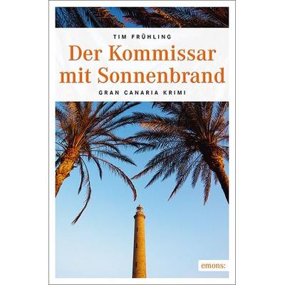Der Kommissar mit Sonnenbrand, Taschenbuch von Tim Frühling, Emons Verlag, 978-3-7408-0177-9