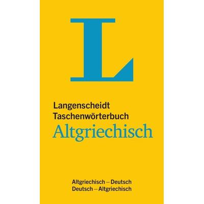 Langenscheidt Taschenwörterbuch Altgriechisch, Taschenbuch von , Langenscheidt bei PONS Langenscheidt GmbH, 978-3-12-514236-7
