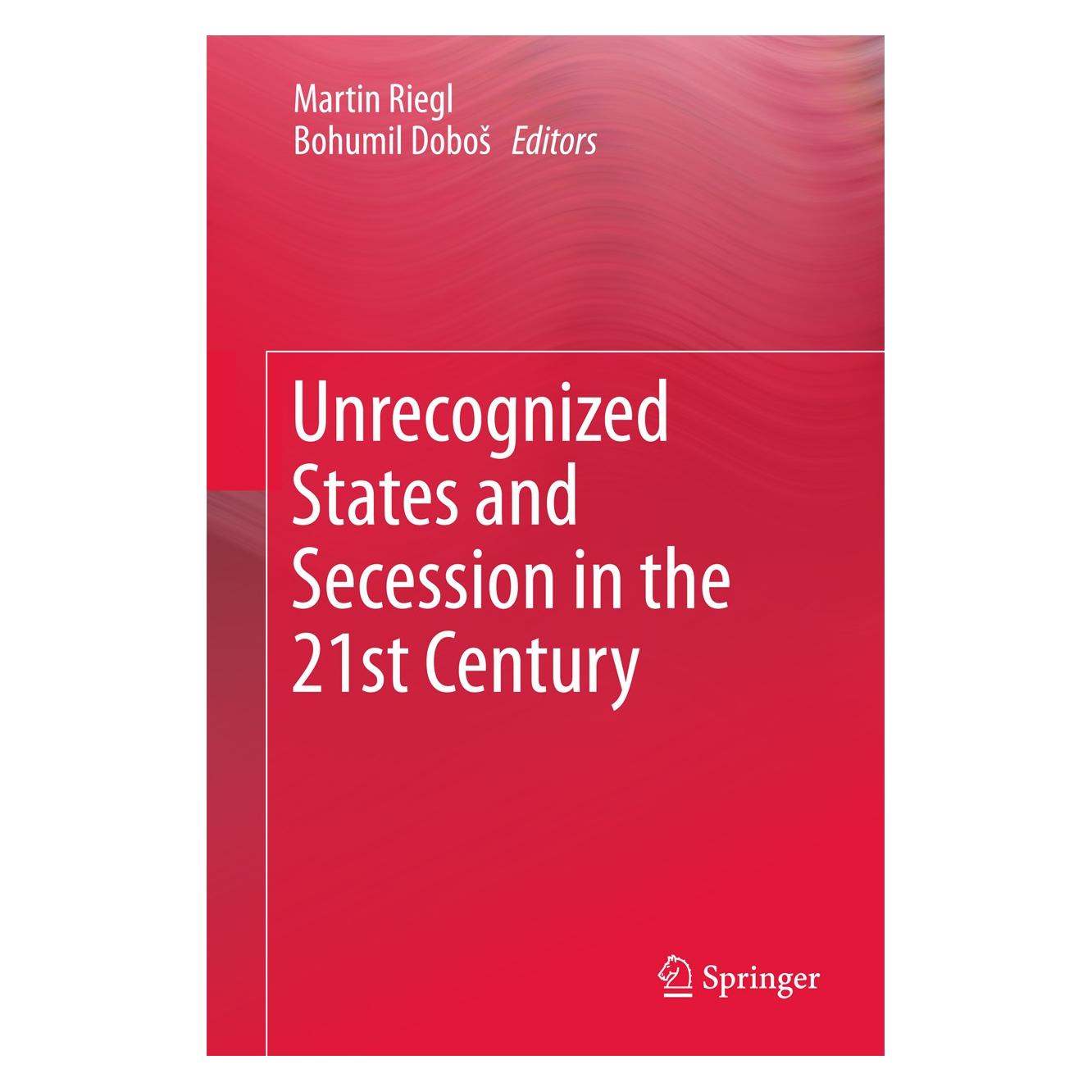 Springer Unrecognized States and Secession in the 21st Century (Englisch, Hardcover, Bohumil Doboš, Martin Riegl) (9783319569123)