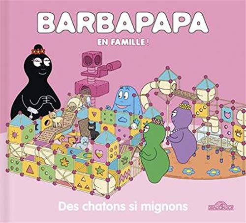 Alice Taylor - Barbapapa en famille !. Des chatons si mignons - Preis vom 10.10.2026 11:48:34 h