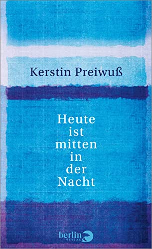 Kerstin Preiwuß - Heute ist mitten in der Nacht - Preis vom 17.10.2026 19:25:27 h