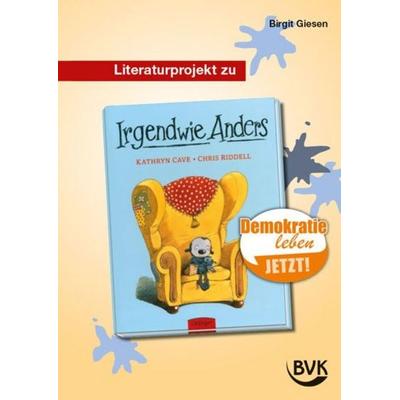 Literaturprojekt zu Irgendwie Anders, Geheftet von Birgit Giesen, BVK Buch Verlag Kempen GmbH, 978-3-936577-30-3