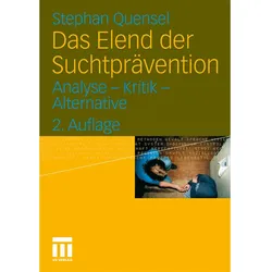 Das Elend der Suchtprävention, Fachbücher von Stephan Quensel