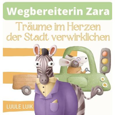 Wegbereiterin Zara, Gebundene Ausgabe von Luule Luik, Book Fairy Publishing