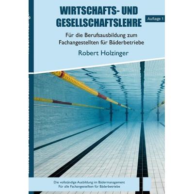 Wirtschafts- und Gesellschaftslehre, Taschenbuch von Robert Holzinger, BoD – Books on Demand, 978-3-695-75032-0