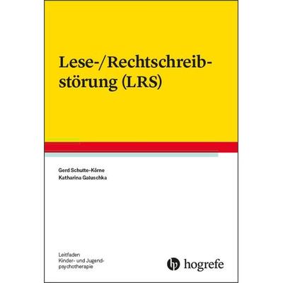 Lese-/Rechtschreibstörung (LRS), Taschenbuch von Gerd Schulte-Körne,Katharina Galuschka, Hogrefe Verlag, 978-3-8017-2721-5