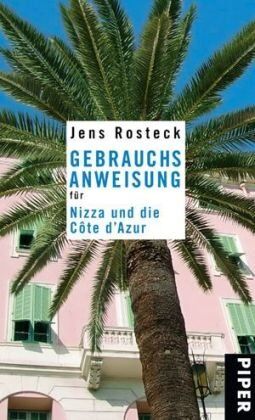 Jens Rosteck - Gebrauchsanweisung für Nizza und die Côte d'Azur - Preis vom 14.10.2026 23:07:16 h