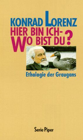 Konrad Lorenz - Hier bin ich, wo bist du? Ethologie der Graugans. - Preis vom 09.10.2026 07:28:09 h