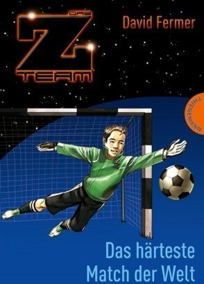 David Fermer - Das Z-Team. Pepe und sein Team 03. Das härteste Match der Welt - Preis vom 12.10.2026 11:37:12 h
