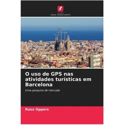 O uso de GPS nas atividades turísticas em Barcelona, Ratgeber von Roos Oppers