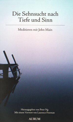 Main, John () - Die Sehnsucht nach Tiefe und Sinn: Meditieren mit John Main - Preis vom 15.10.2026 23:06:25 h