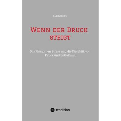 Wenn der Druck steigt, Taschenbuch von Judith Höfler, Tredition, 978-3-384-34967-5