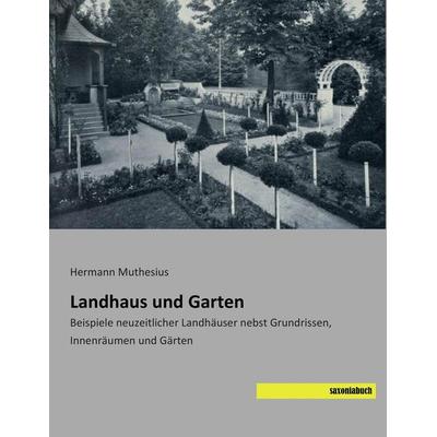 Landhaus und Garten, Taschenbuch von , Saxoniabuch.de, 978-3-95770-245-6
