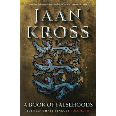 A Book of Falsehoods, Taschenbuch von Jaan Kross, Quercus Publishing, 978-0-85705-514-9