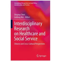 Interdisciplinary Research on Healthcare and Social Service, Fachbücher von Leidong Wei, Sheying Chen