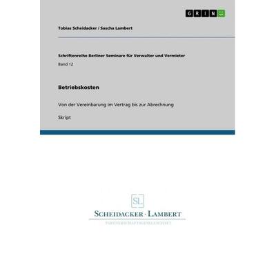 Betriebskosten, Taschenbuch von Tobias Scheidacker,Sascha Lambert, GRIN, 978-3-640-92625-1