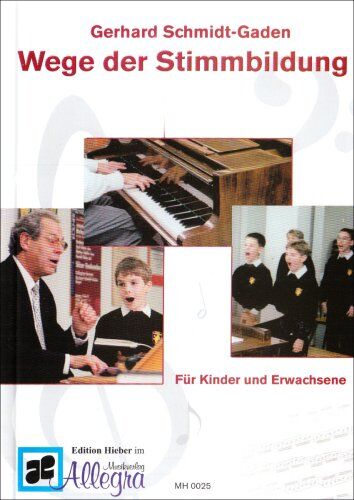 Gerhard Schmidt-Gaden - Wege der Stimmbildung: Für Kinder und Erwachsene - Preis vom 09.10.2026 07:28:09 h