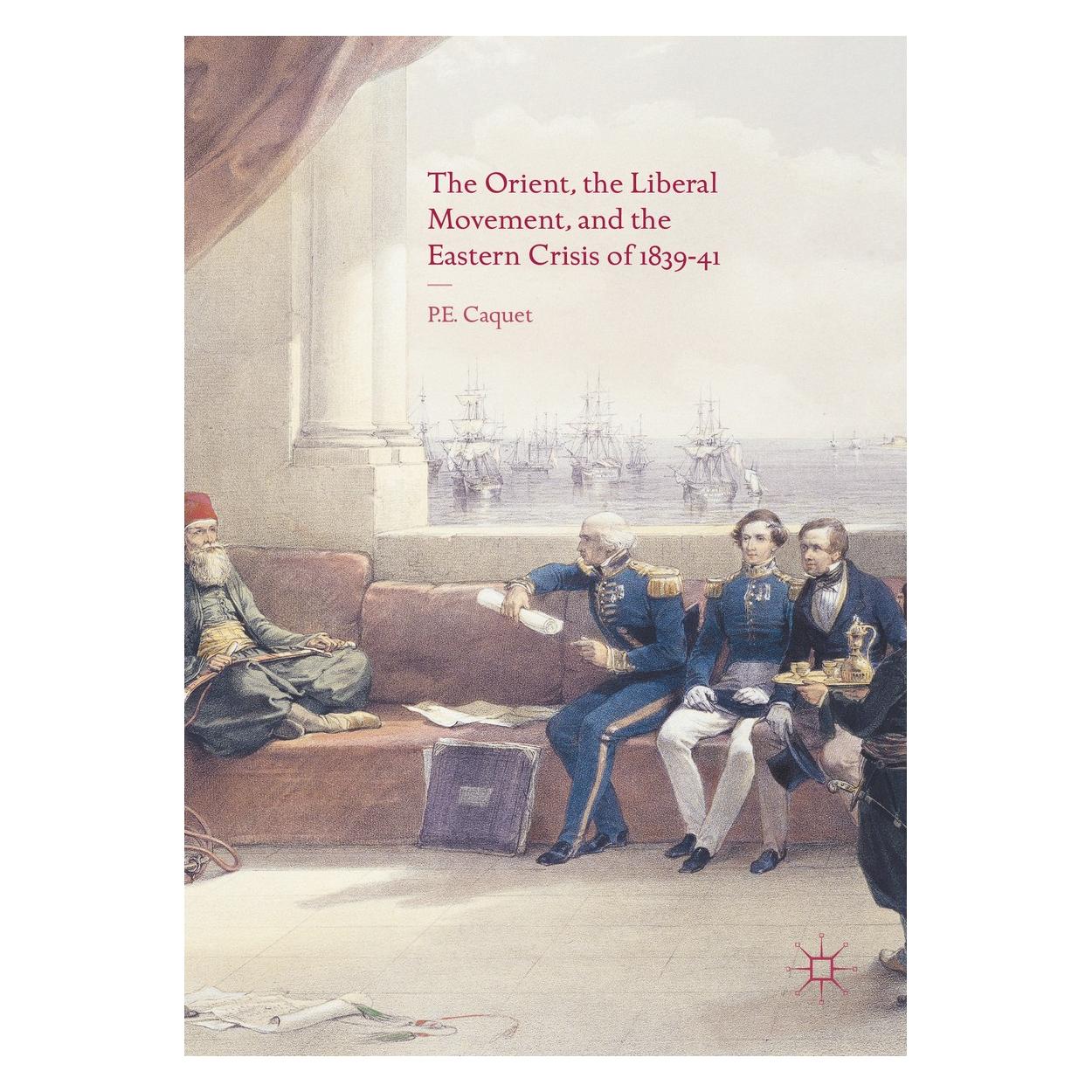 Springer Caquet:The Orient, the Liberal Movement (Englisch, Hardcover, P E Caquet, P. E. Caquet, Pierre Caquet) (9783319341019)