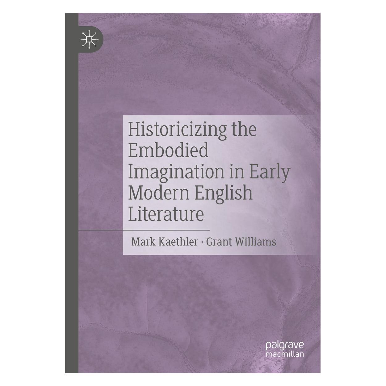 Springer Historicizing the Embodied Imagination in Early Modern English Literature (Englisch, Hardcover, Grant Williams, Mark Kaethler) (9783031550638)