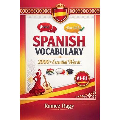Spanish Vocabulary 2000+ Essential Words, Taschenbuch von Ramez Ragy, Ramez Ragy