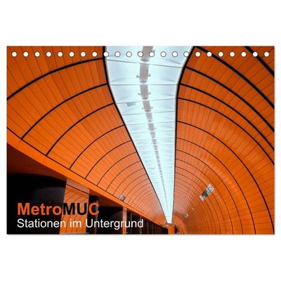 MetroMUC, Stationen im Untergrund Münchens (Tischkalender 2026 DIN A5 quer), CALVENDO Monatskalender