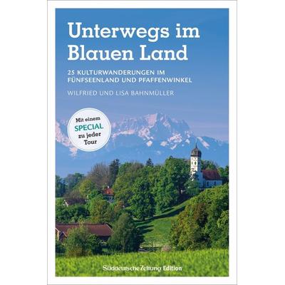 Unterwegs im Blauen Land, Taschenbuch von Wilfried und Lisa Bahnmüller, Bruckmann, 978-3-7343-2303-4