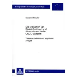 Die Motivation von Bankenfusionen und -übernahmen in den OECD-Ländern, Fachbücher von Susanne Henzler