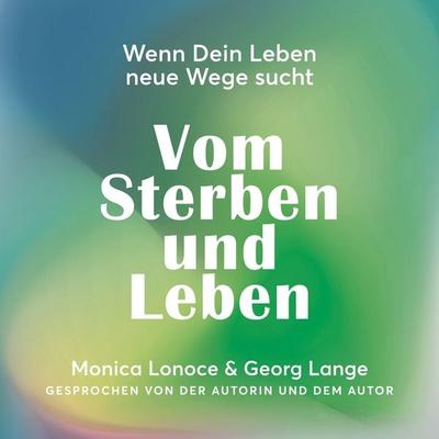 Vom Sterben und Leben - Monica Lonoce,Georg Lange, Audio, 9783952632116