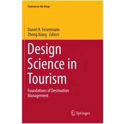 Design Science in Tourism, Fachbücher von Daniel R. Fesenmaier, Zheng Xiang