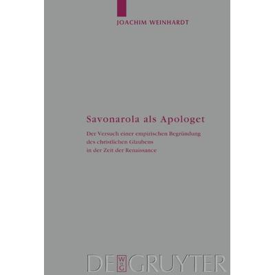 Savonarola als Apologet, Gebundene Ausgabe von Joachim Weinhardt, De Gruyter, 978-3-11-017522-6