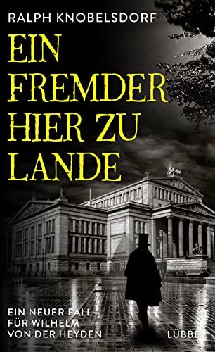 Ralph Knobelsdorf - Ein Fremder hier zu Lande: Ein neuer Fall für Wilhelm von der Heyden (Ein Fall für Wilhelm von der Heyden, Band 2) - Preis vom 13.10.2026 19:28:25 h