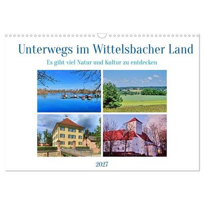Unterwegs im Wittelsbacher Land (Wandkalender 2027 DIN A3 quer), CALVENDO Monatskalender