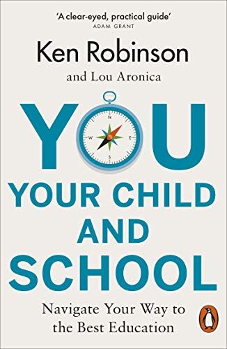 Robinson, Sir Ken - You, Your Child and School: Navigate Your Way to the Best Education - Preis vom 01.10.2026 17:08:56 h