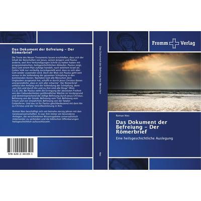 Das Dokument der Befreiung - Der Römerbrief, Taschenbuch von Roman Nies, Fromm Verlag, 978-620-2-44139-1