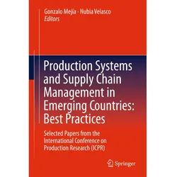 Production Systems and Supply Chain Management in Emerging Countries: Best Practices, Fachbücher