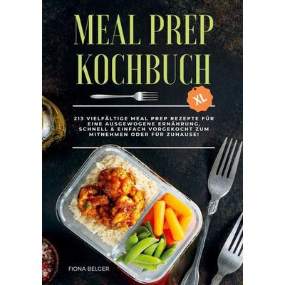 Meal Prep Kochbuch XL, Taschenbuch von Fiona Belger,Peggy Linnert,Grit Heide,Isa Bella Holdner, Lucid Page Media, 978-3-9893544-8-7