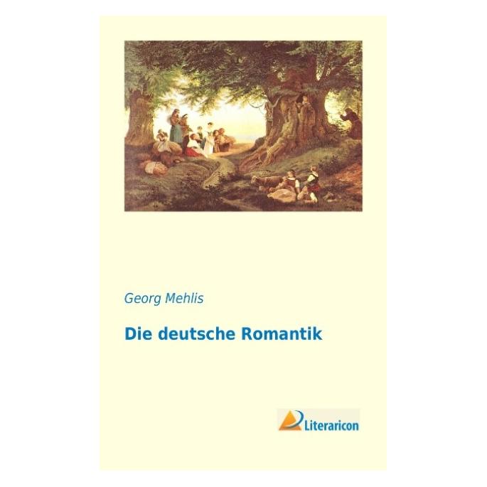 Literaricon Die deutsche Romantik (Deutsch, Softcover, Georg Mehlis) (55544233)