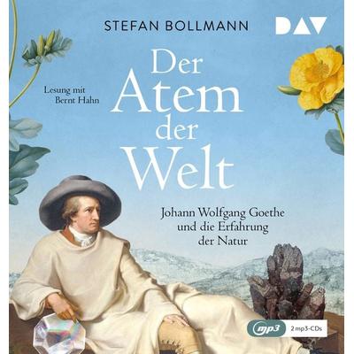 Der Atem der Welt. Johann Wolfgang Goethe und die Erfahrung der Natur - Stefan Bollmann, Audio, 9783742419026