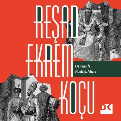 Osmanlı Padişahları - Reşad Ekrem Koçu, Audio, 9786050980516