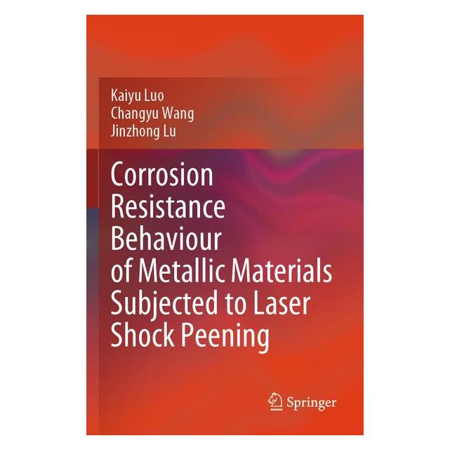 Umbreit Corrosion Resistance Behaviour of Metallic Materials Subjected to Laser Shock Pe (Englisch, Changyu Wang, Jinzhong Lu, Kaiyu Luo) (72134925)