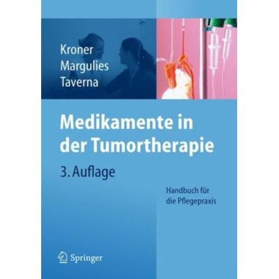 Medikamente in der Tumortherapie, Taschenbuch von Christian Taverna,Anita Margulies,Thomas Kroner, Springer, 978-3-642-20882-9