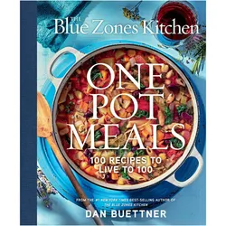 The Blue Zones Kitchen One Pot Meals, Ratgeber von Dan Buettner