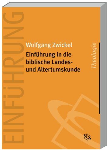 Wolfgang Zwickel - Einführung in die biblische Landes- und Altertumskunde - Preis vom 19.10.2026 19:33:35 h