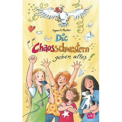 Die Chaosschwestern geben alles, Gebundene Ausgabe von Dagmar H. Mueller, CBJ, 978-3-570-15721-3